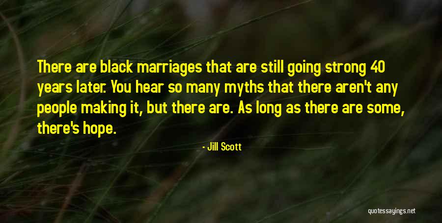 Long Marriages Quotes By Jill Scott