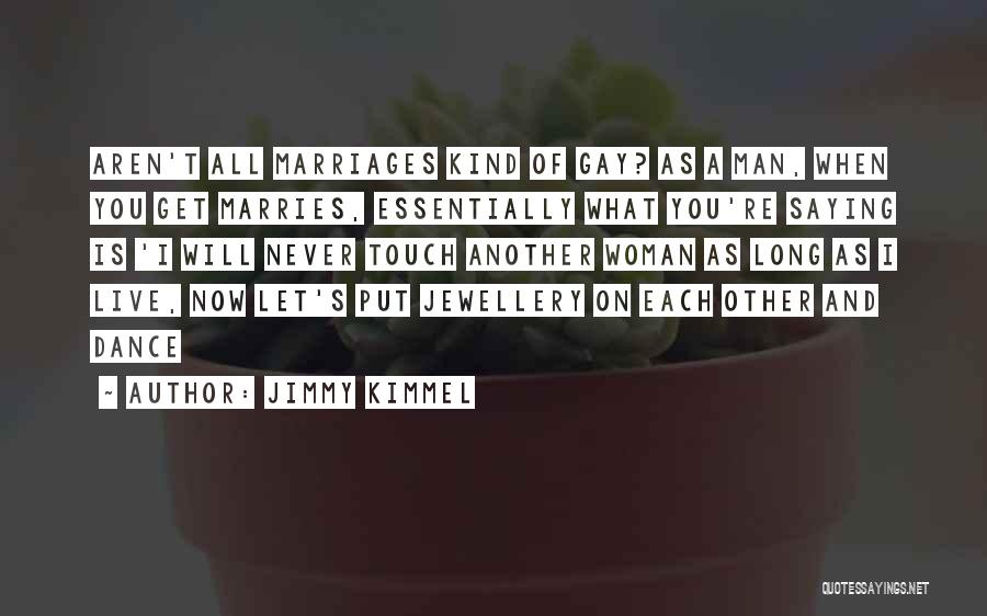 Long Marriages Quotes By Jimmy Kimmel