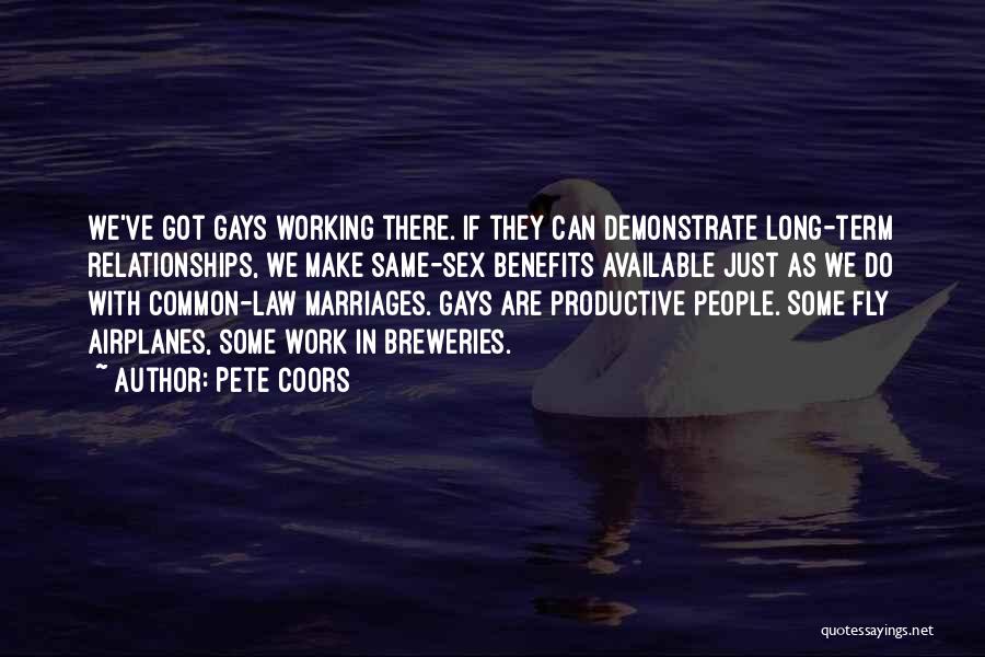 Long Marriages Quotes By Pete Coors