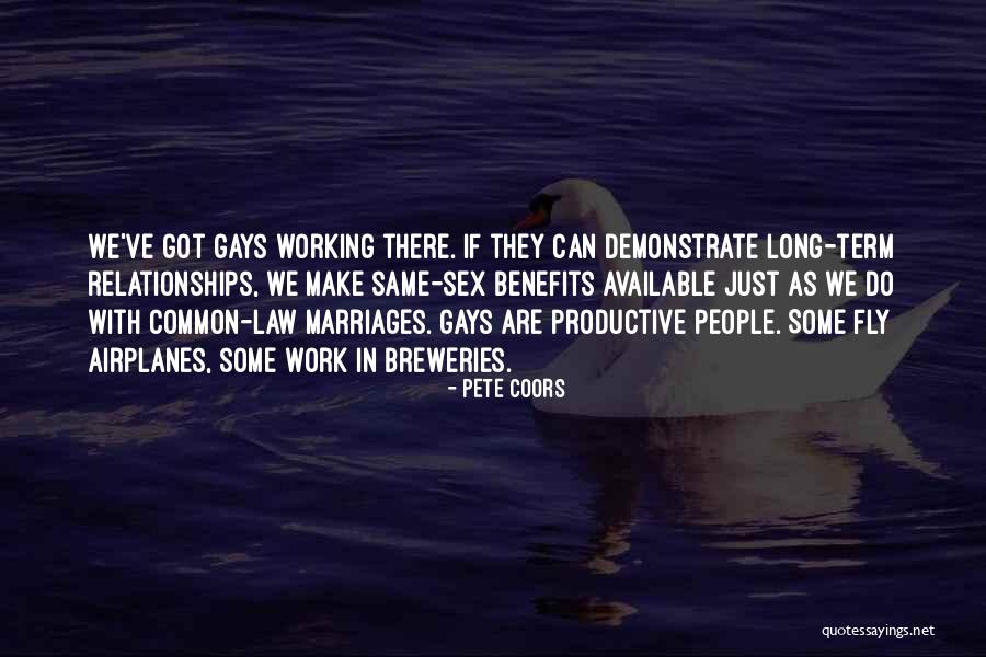 Long Marriages Quotes By Pete Coors