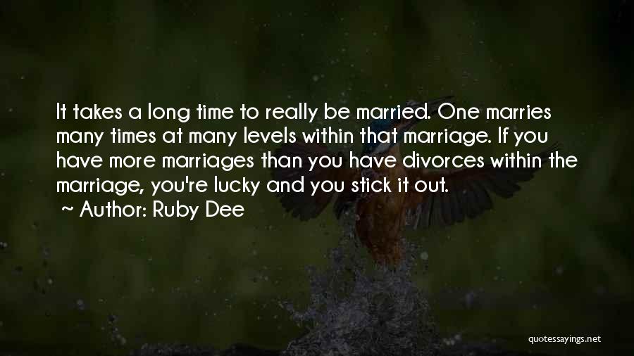 Long Marriages Quotes By Ruby Dee