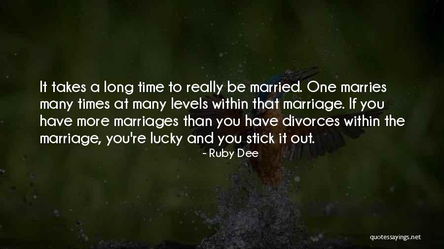 Long Marriages Quotes By Ruby Dee