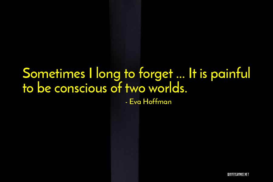 Long Memory Quotes By Eva Hoffman