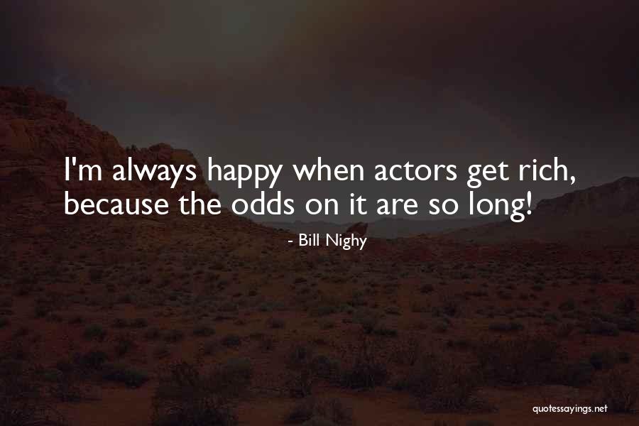 Long Odds Quotes By Bill Nighy Long Odds Quotes By Bill Nighy
