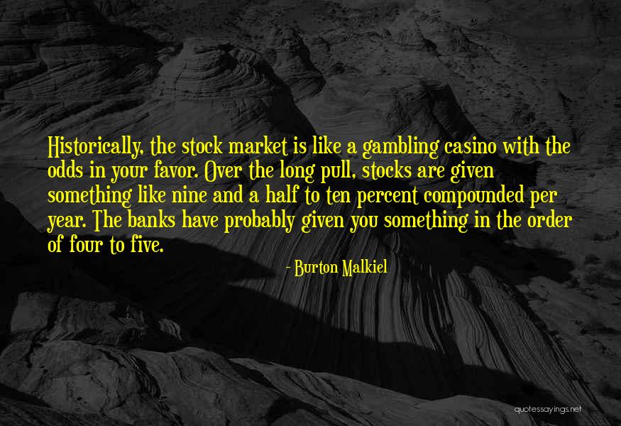 Long Odds Quotes By Burton Malkiel Long Odds Quotes By Burton Malkiel