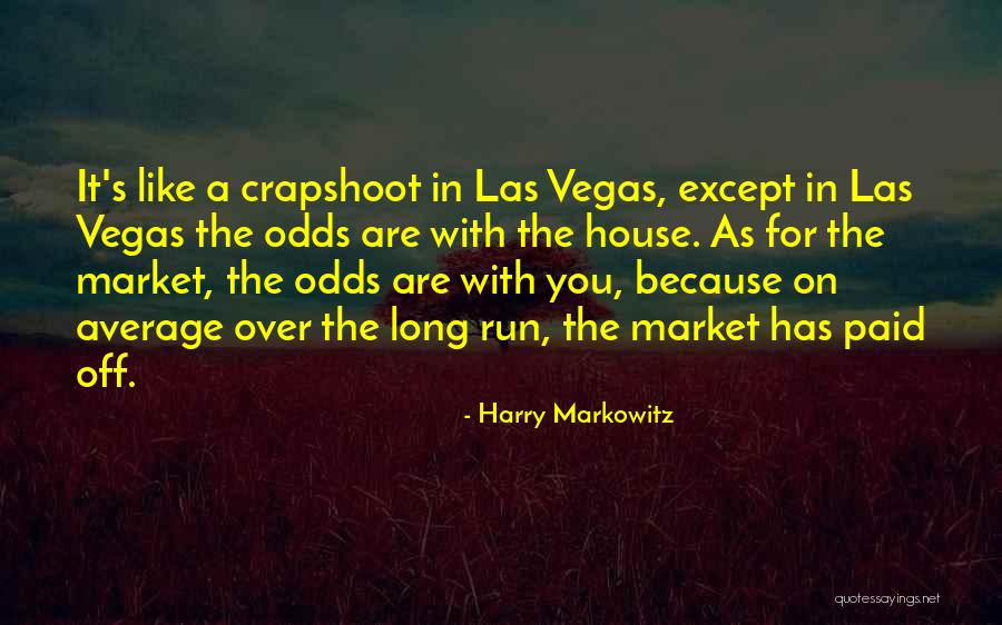 Long Odds Quotes By Harry Markowitz Long Odds Quotes By Harry Markowitz