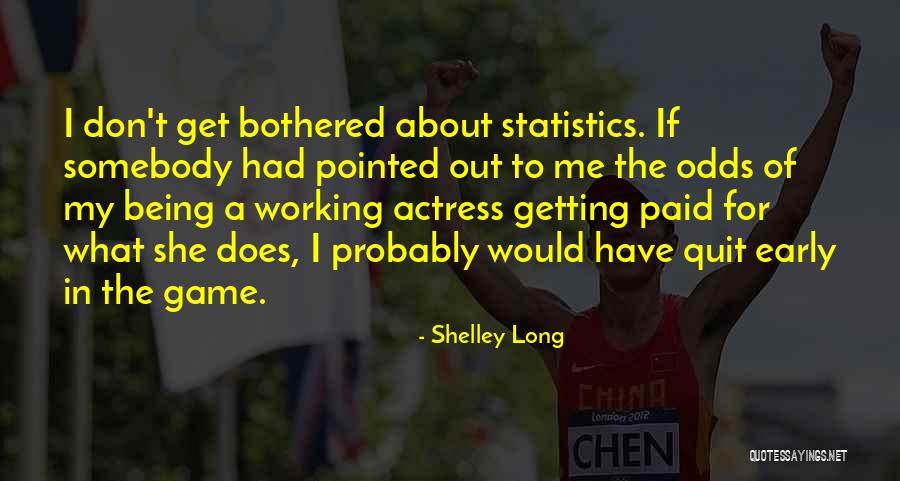 Long Odds Quotes By Shelley Long Long Odds Quotes By Shelley Long