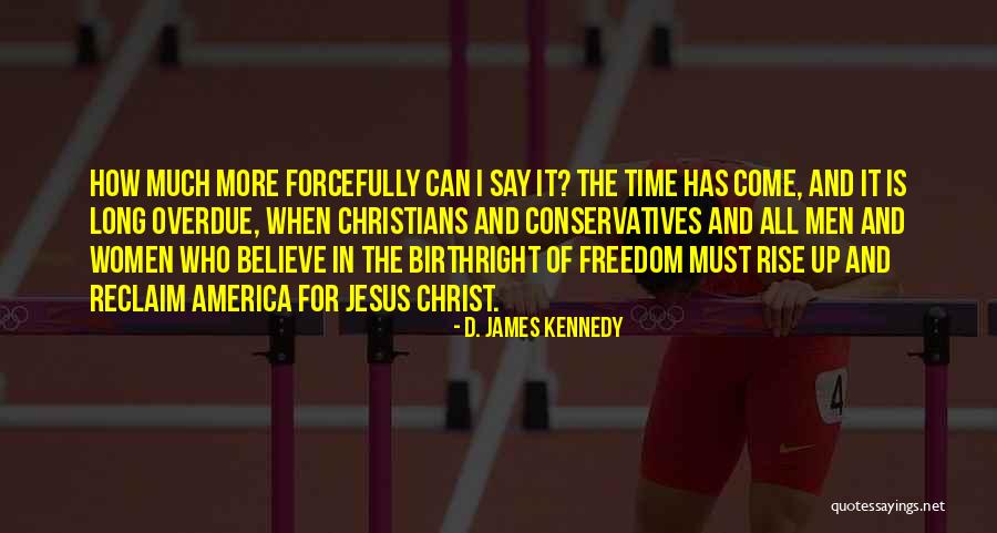 Long Overdue Quotes By D. James Kennedy