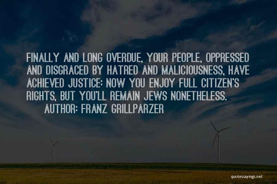 Long Overdue Quotes By Franz Grillparzer