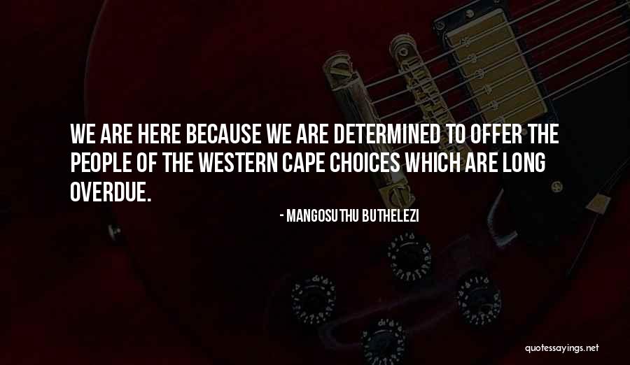 Long Overdue Quotes By Mangosuthu Buthelezi