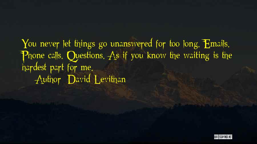 Long Phone Calls Quotes By David Levithan