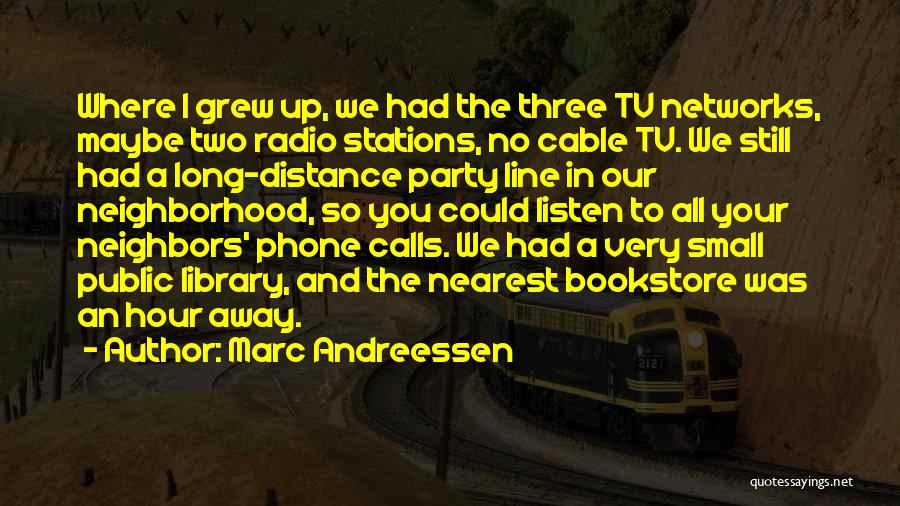 Long Phone Calls Quotes By Marc Andreessen