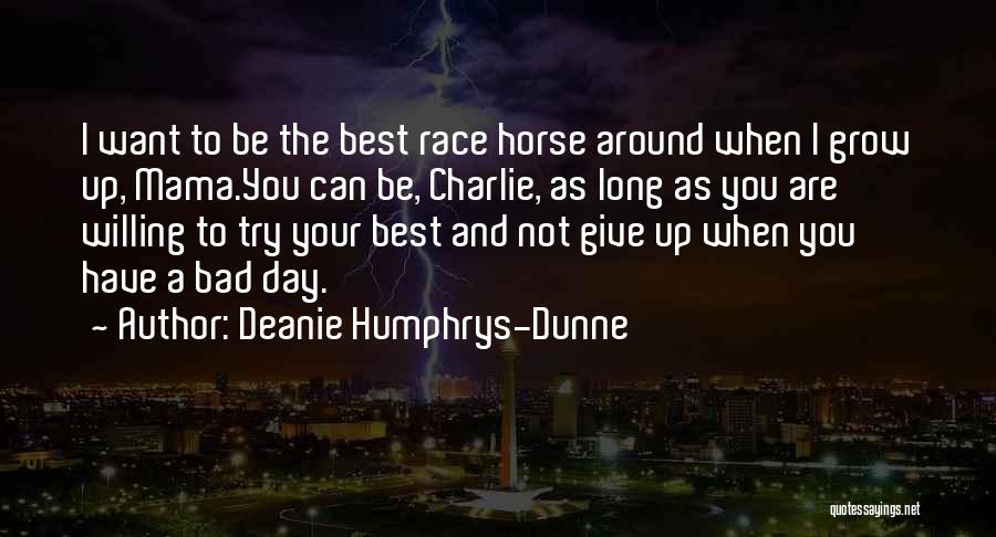 Long Race Horse Quotes By Deanie Humphrys-Dunne