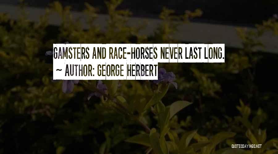 Long Race Horse Quotes By George Herbert