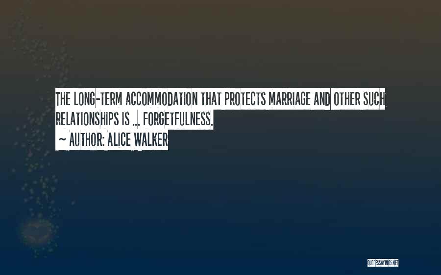 Long Relationships Quotes By Alice Walker