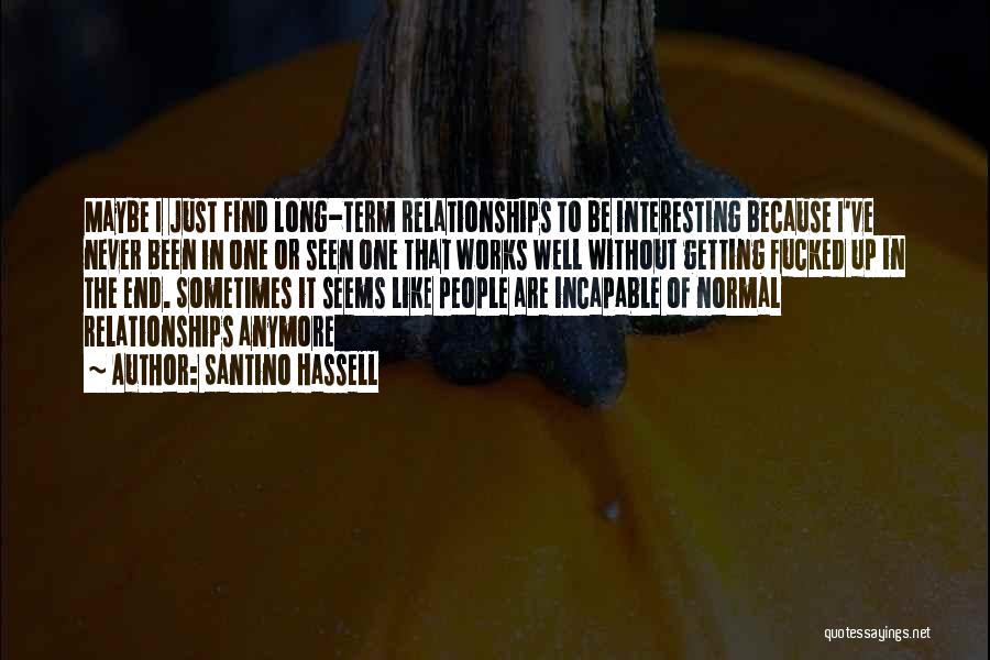 Long Relationships Quotes By Santino Hassell
