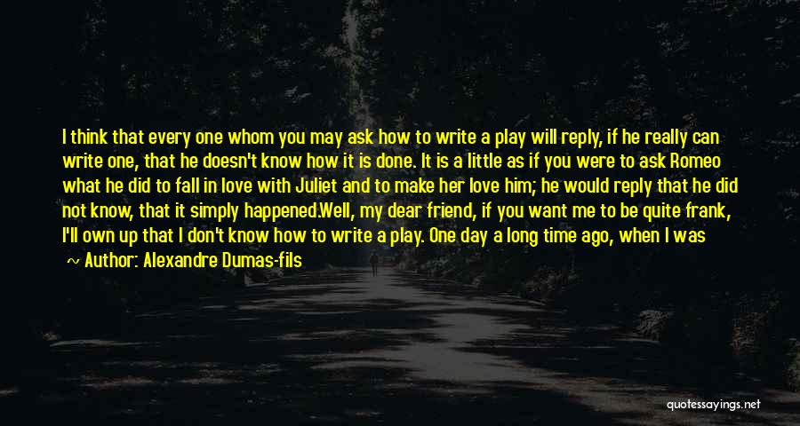Long Reply Quotes By Alexandre Dumas-fils