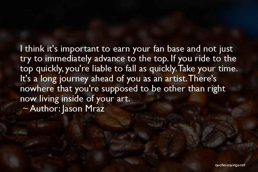 Long Ride Quotes By Jason Mraz
