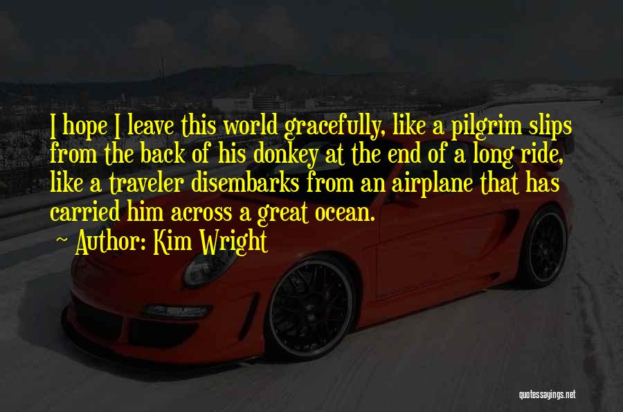 Long Ride Quotes By Kim Wright