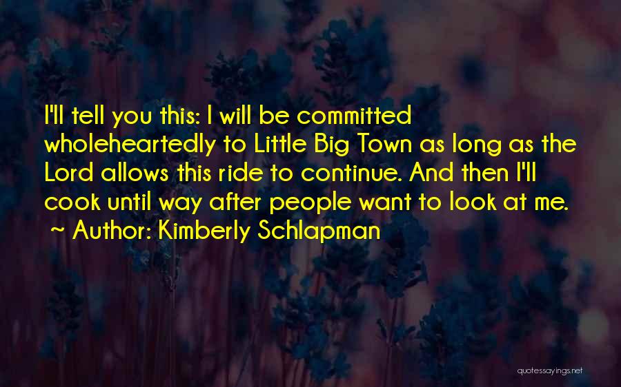 Long Ride Quotes By Kimberly Schlapman