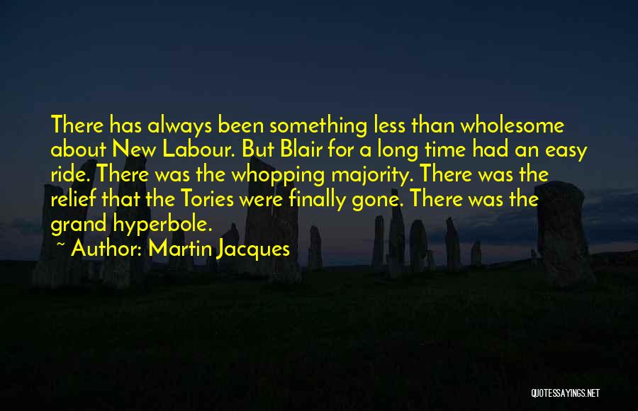 Long Ride Quotes By Martin Jacques