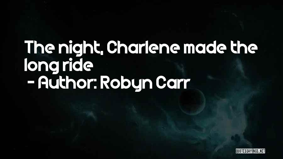 Long Ride Quotes By Robyn Carr