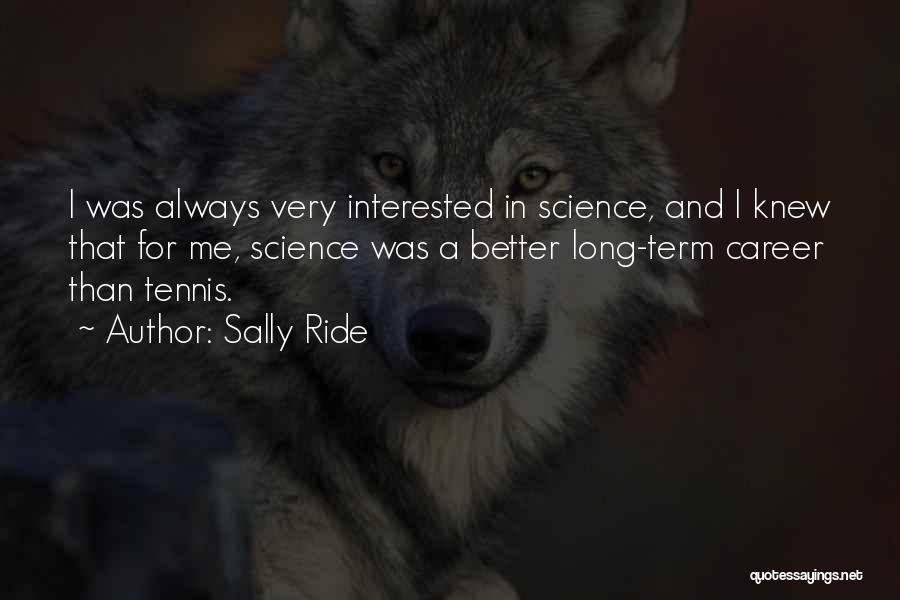 Long Ride Quotes By Sally Ride