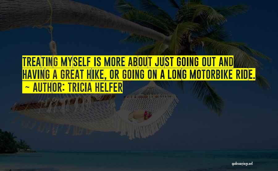 Long Ride Quotes By Tricia Helfer