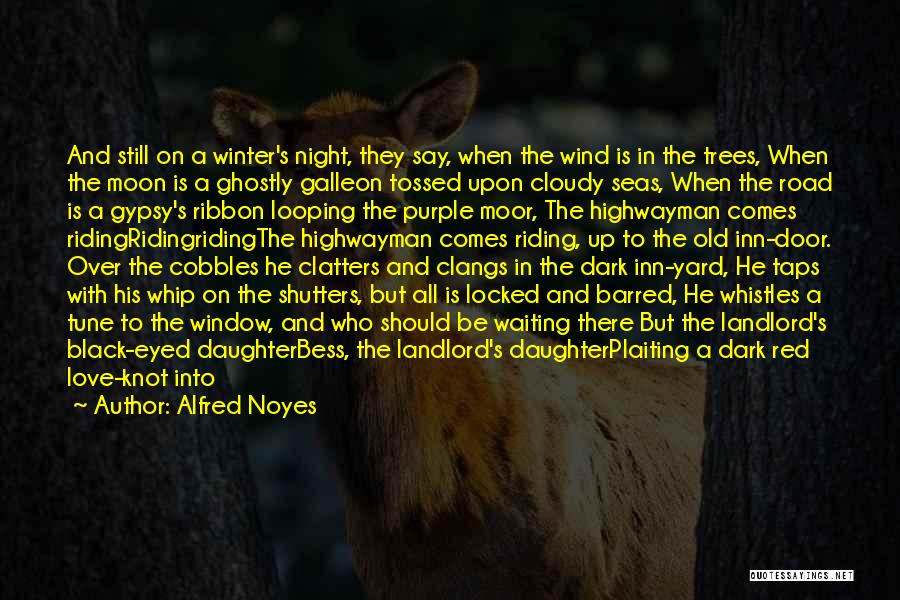 Long Riding Quotes By Alfred Noyes