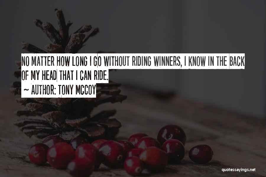 Long Riding Quotes By Tony McCoy