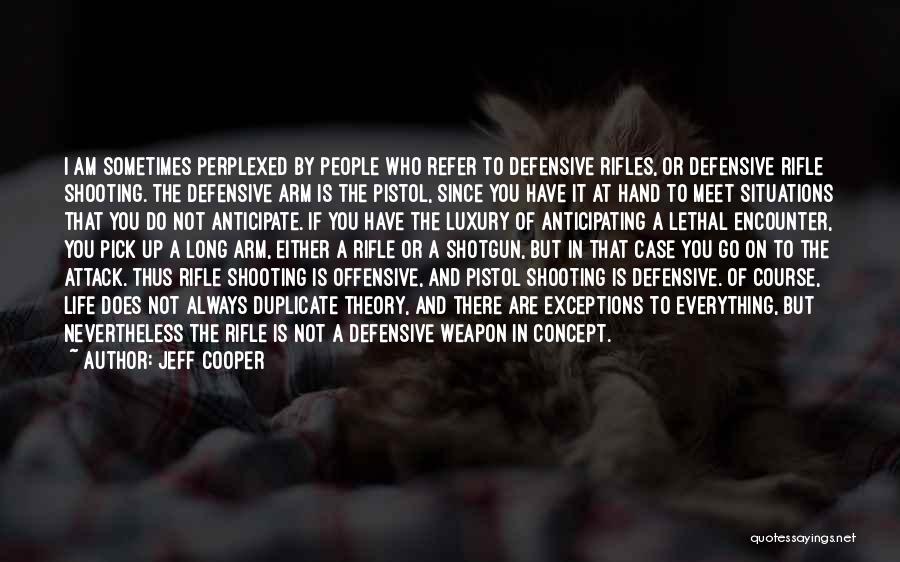 Long Rifle Quotes By Jeff Cooper