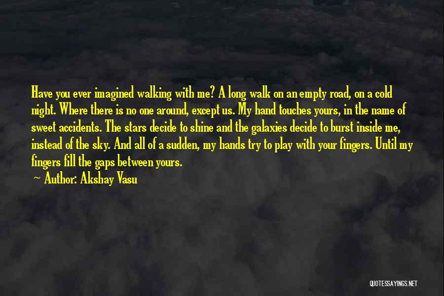 Long Road Love Quotes By Akshay Vasu