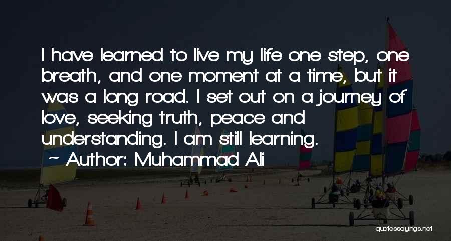 Long Road Love Quotes By Muhammad Ali