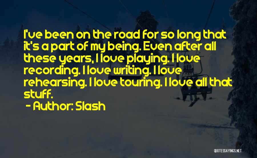 Long Road Love Quotes By Slash