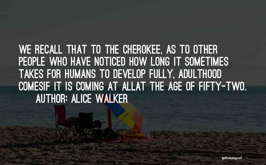 Long Road Quotes By Alice Walker
