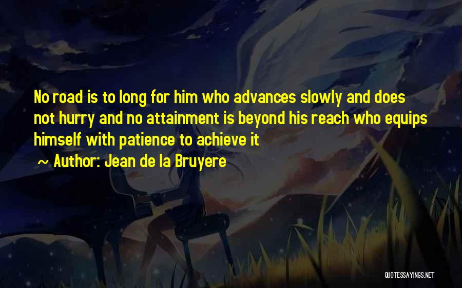 Long Road Quotes By Jean De La Bruyere