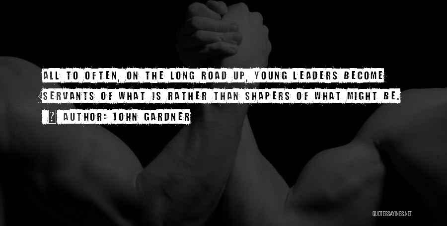 Long Road Quotes By John Gardner