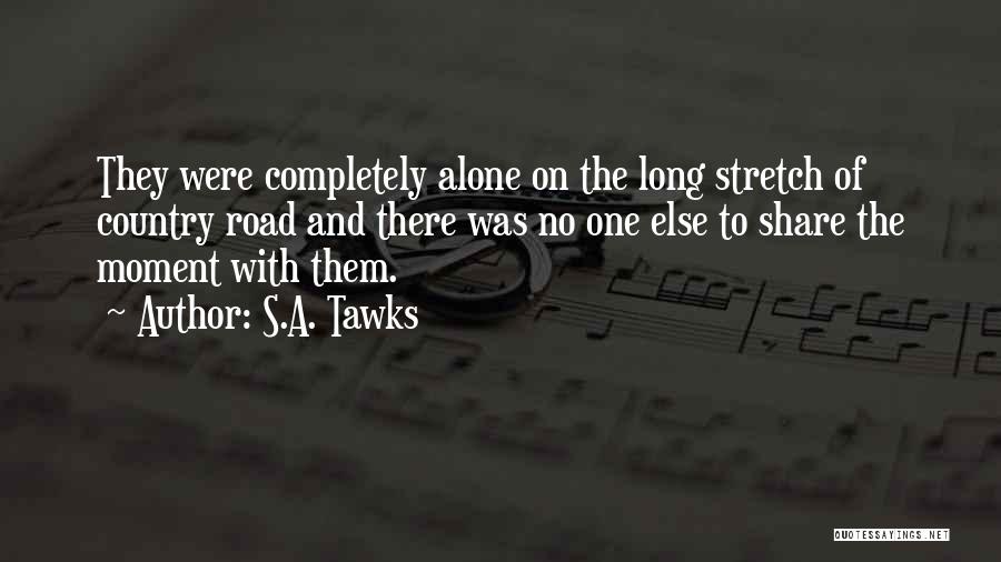 Long Road Quotes By S.A. Tawks