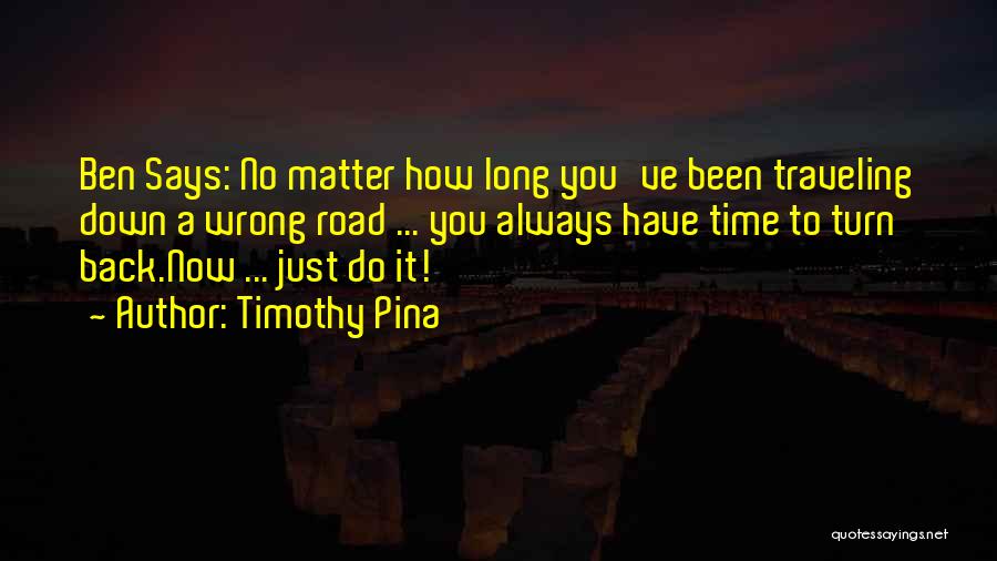 Long Road Quotes By Timothy Pina
