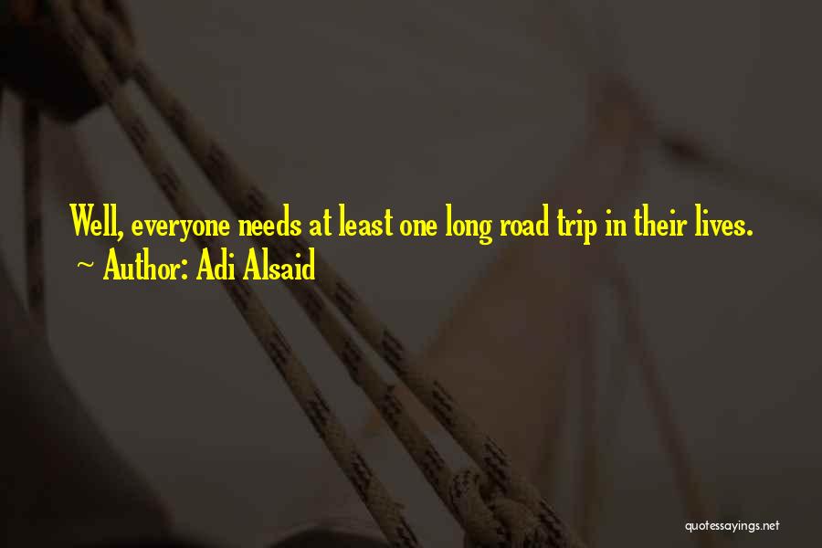 Long Road Trip Quotes By Adi Alsaid