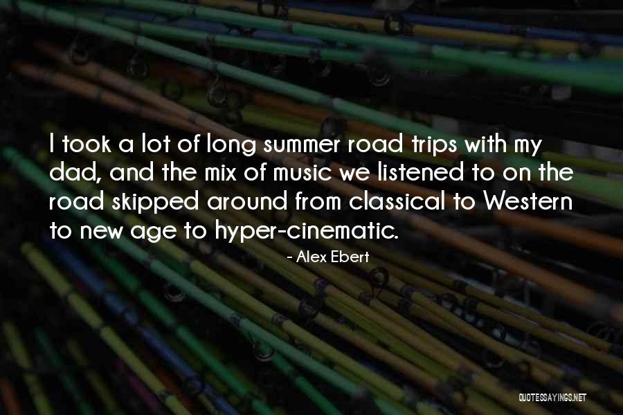 Long Road Trips Quotes By Alex Ebert