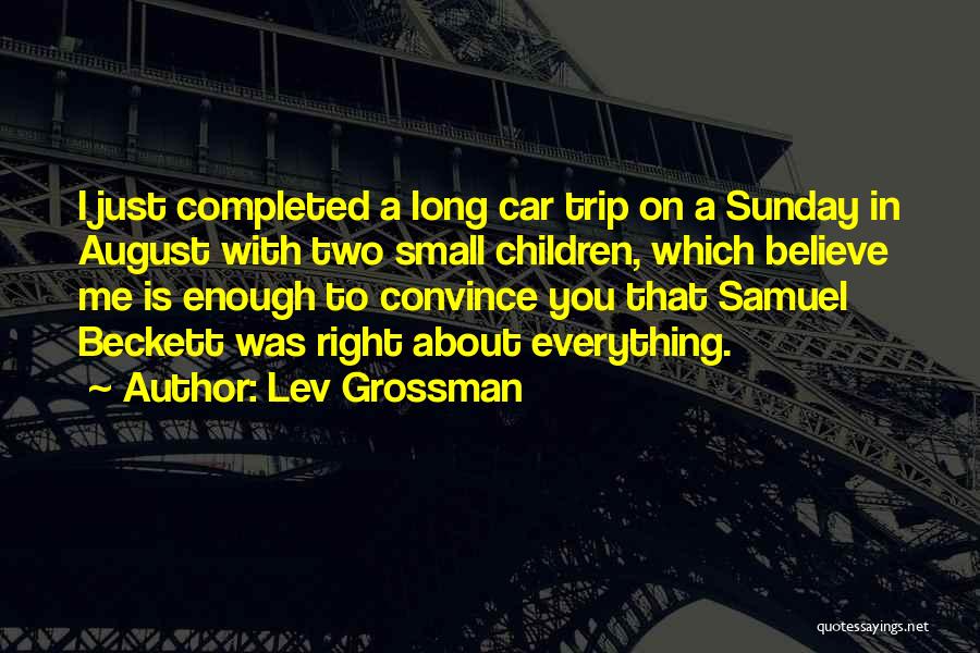 Long Road Trips Quotes By Lev Grossman