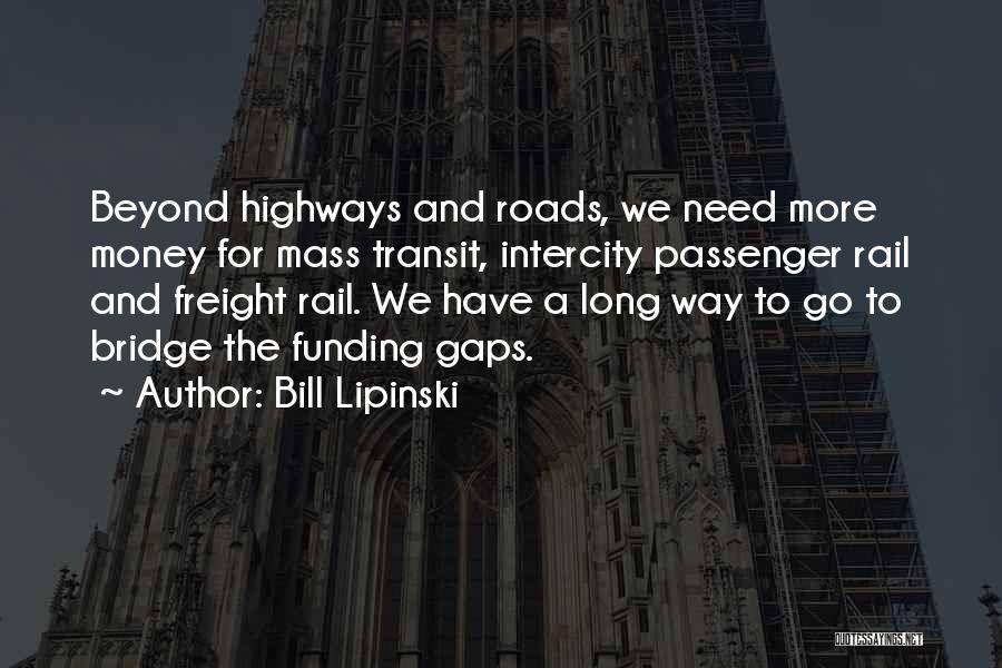Long Roads Quotes By Bill Lipinski
