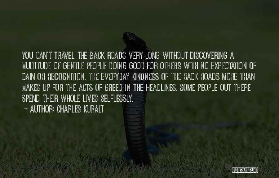 Long Roads Quotes By Charles Kuralt