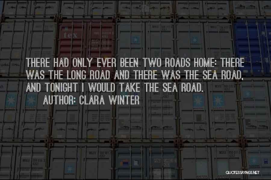 Long Roads Quotes By Clara Winter