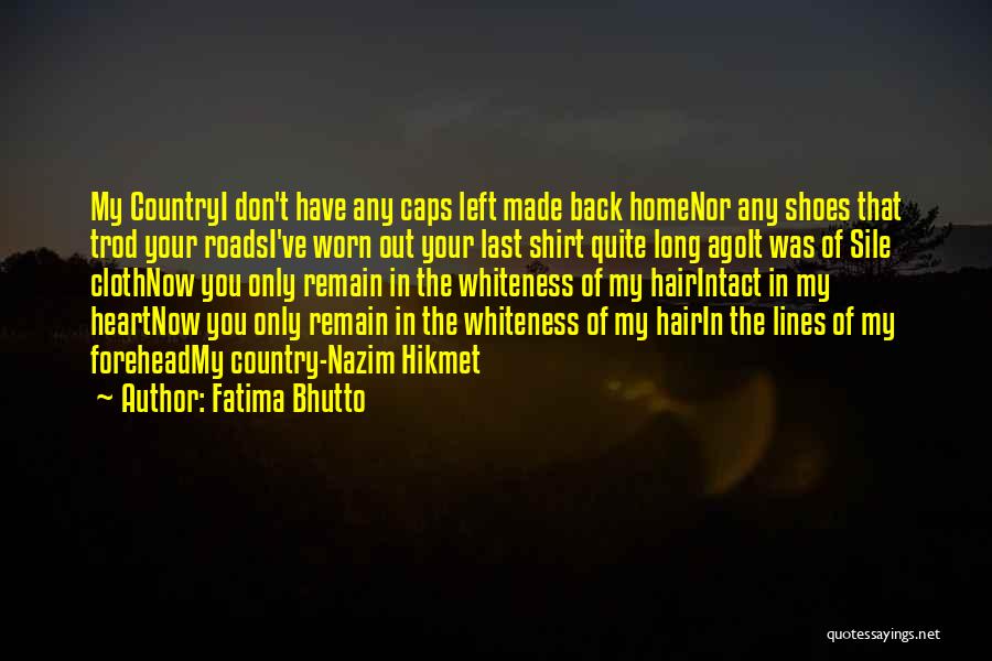 Long Roads Quotes By Fatima Bhutto
