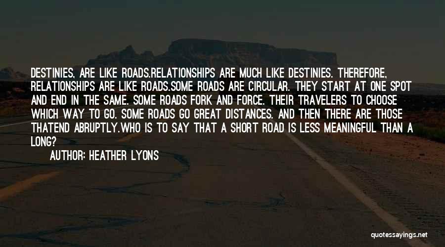 Long Roads Quotes By Heather Lyons