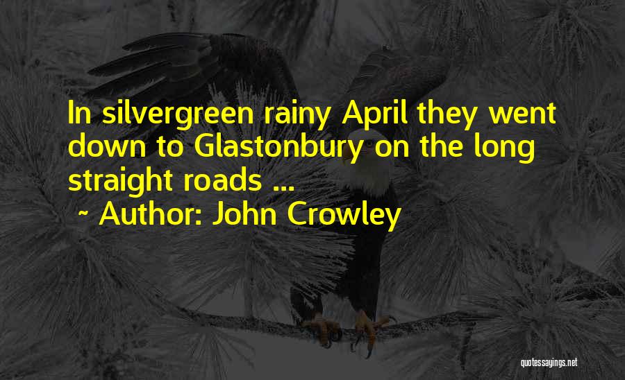 Long Roads Quotes By John Crowley