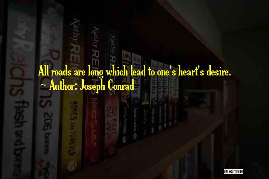 Long Roads Quotes By Joseph Conrad