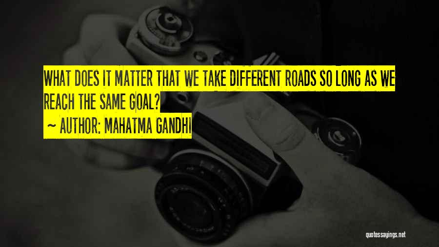 Long Roads Quotes By Mahatma Gandhi